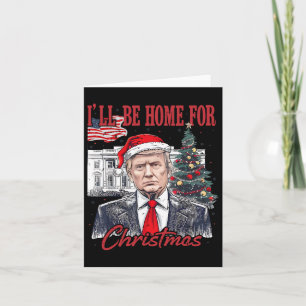 Papa's huis zal thuis zijn voor kerst Funny Trump Kaart
