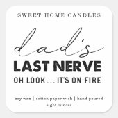 Papa's Last Nerve Candle Label Square Sticker (Voorkant)