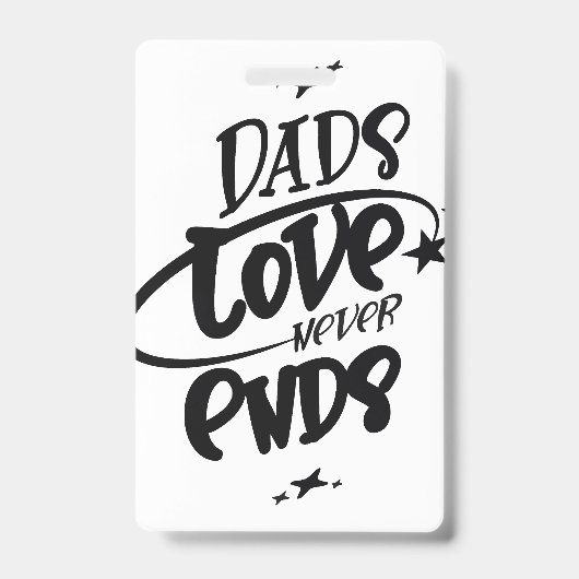 Papa's Liefde Eindigt Nooit Badge (Voorzijde)