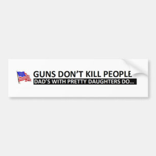 Papa's meisje: Pistolen doden mensen Bumpersticker
