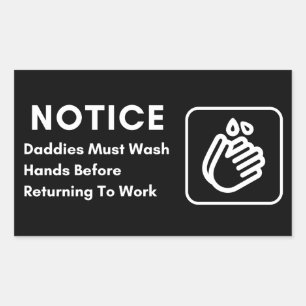 Papa's moeten handen wassen voordat ze weer aan he rechthoekige sticker