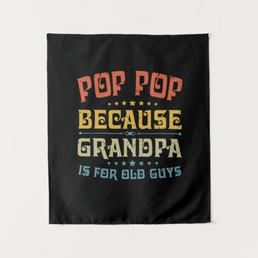 Papa's Pop Pop Omdat Opa Voor Oude Kerels Is Wandkleed (Voorkant)