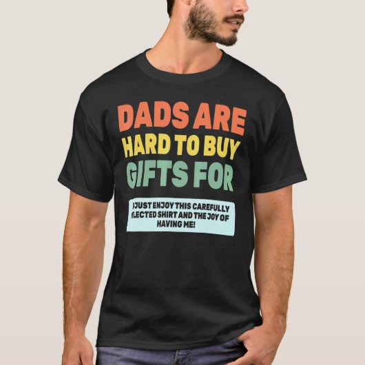 Papa's zijn moeilijk te kopen voor verjaardag t-shirt (Voorkant)