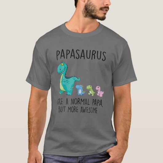 Papasaurus als een gewone papa maar Geweldige din T-shirt (Voorkant)