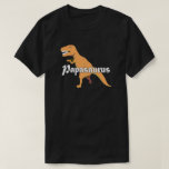 Papasaurus Pap Birthday Fathers Day T-shirt<br><div class="desc">Geef papa een speciaal cadeau op zijn verjaardag,  Vaderdag of een andere dag. Papasaurus.</div>