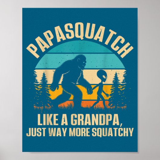 Papasquatch Like A Grandpa Just Way More Squatchy  Poster (Voorkant)