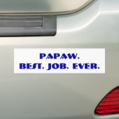 "Papaw. Het beste. Taak. Ooit." Bumpersticker (Op auto)