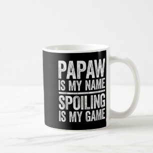 Papaw is mijn naam Verwennen is mijn spel shirt he Koffiemok