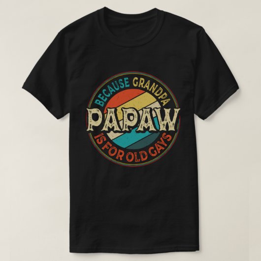 Papaw Omdat opa voor de oude jongens vaderdag is T-shirt (Design voorkant)