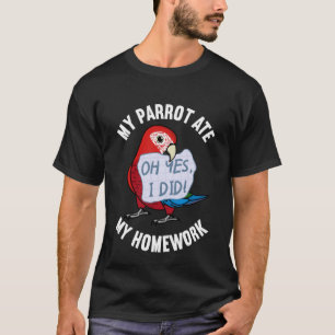 Papegaai at mijn huiswerk ik groene vleugelara t-shirt