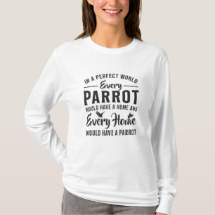 Papegaaienvogel Elke papegaai Elk huis Grappige pa T-shirt