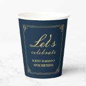 Paper Cups Navy Gold 80th Birthday Let's Celebrate Papieren Bekers