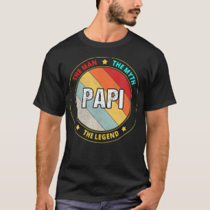 Papi het Man de mythe de legende T-shirt