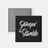 Papi van de bruid huwelijksfeest matching bruids p magneet (Voorkant / Achterkant)