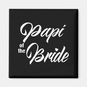 Papi van de bruid huwelijksfeest matching bruids p magneet (Voorkant)