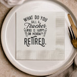 Papier van de Partij voor Pensionering in ruste, h Servet<br><div class="desc">Het gezegde van de docent in ruste dat perfect is voor het cadeau voor de pensionering voor je favoriete collega die een goed gevoel voor humor heeft. Het gezegde op dit moderne cadeau voor gepensioneerden zegt: "Hoe noem je een leraar die gelukkig is op maandag? Gepensioneerd." Bekijk onze winkel voor...</div>