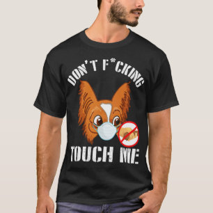 Papillon Hond Met Gezichtsmasker Dont Fcking Tough T-shirt