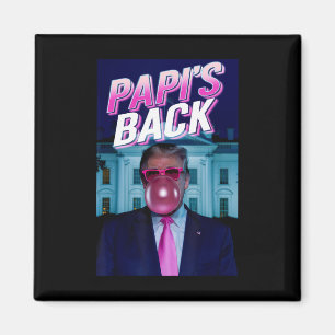 Papi's CK Donald Trump Daddys Home Blowing Bubble Magneet