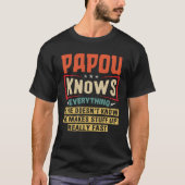 Papou kent alles Funny Grandpa Gift T-shirt (Voorkant)