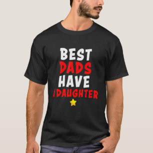 Pappa Best Dads hebben een dochter oudere Mannen T-shirt