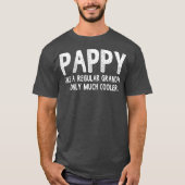 Pappy Definition Like Regular Grandpa Only Funny T-shirt (Voorkant)