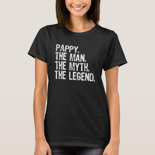 Pappy Het Man De mythe De legende Cool Funny T-shirt (Voorkant)