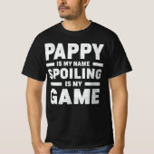 Pappy is mijn naam Verwennen is mijn spel Opa Gift T-shirt (Voorkant)
