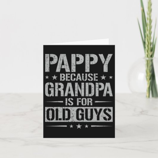 Pappy Omdat Opa Voor Oude Kerels Is Vaderdag Pappy Kaart (Voorkant)
