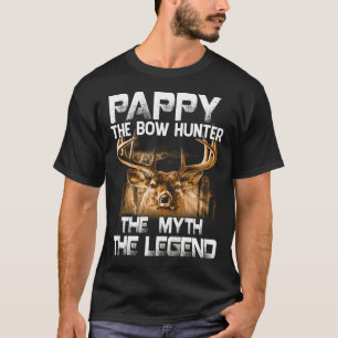 PAPPY the bow Hunter the myth the Legend Hunter T-shirt