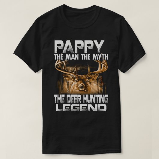 PAPPY the Man the myth the Deer Hunting Legend T-shirt (Design voorkant)