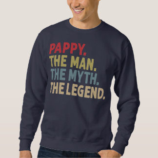 Pappy the Man the Myth the Legend Funny Gift for Trui