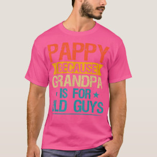 Pappy want opa is voor oude jongens grappige opa t-shirt