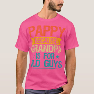 Pappy want opa is voor oude jongens grappige opa t-shirt