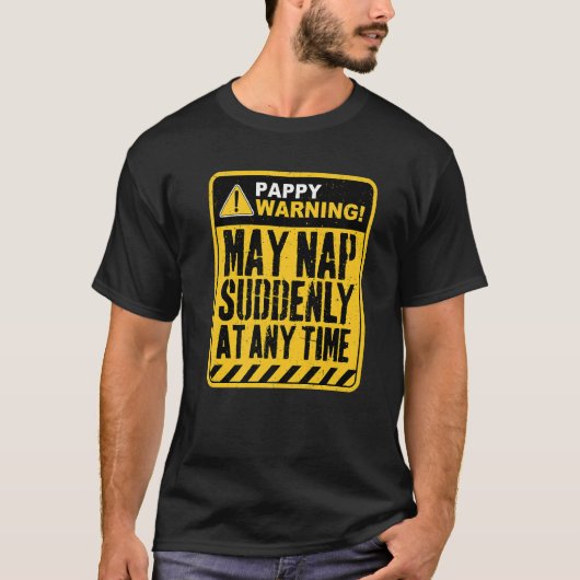 Pappy Warning May Nap Suddenly At Any Time Premium T-shirt (Voorkant)