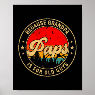 Paps Omdat Opa Voor Oude Kerels Is Retro Voor Groo Poster