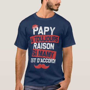 Papy heeft altijd gelijk als Mamy grootouders geli T-shirt