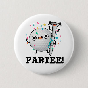 Par-T-shirt Funny Golf Pun Ronde Button 5,7 Cm