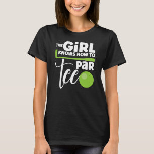 Par T-shirt Funny Party Quote Golf Player Women Go