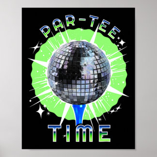 Par-t-shirt Time Funny Golf & Disco Party Poster