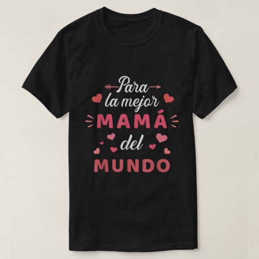 Para la mejor mam del mundo para dia de la madre t-shirt (Design voorkant)