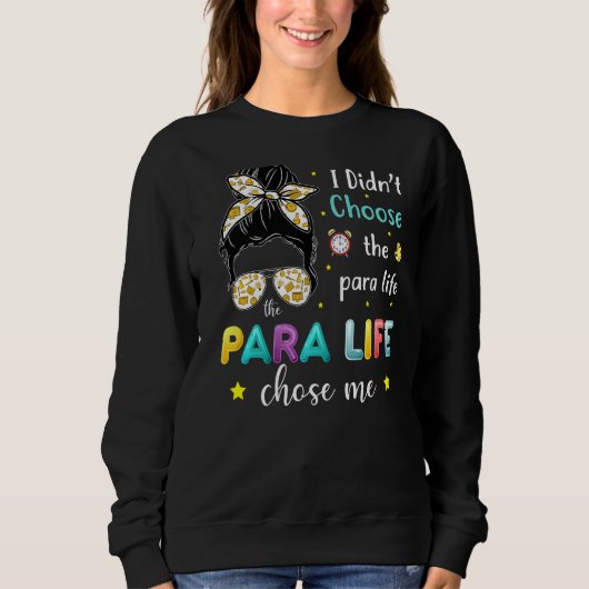 Para Life Chose Me Cute Paraprofessional leraar Trui (Voorkant)