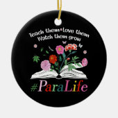 Para Life Paraprofessional Flower Teacher Back to Keramisch Ornament (Voorkant)