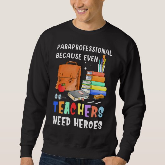 Para Professionele Leraar Need Helden Kleuterschoo Trui (Voorkant)