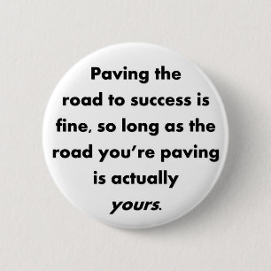 paraaf-weg-aan-succes-is-fijn-zo-lang-als ronde button 5,7 cm