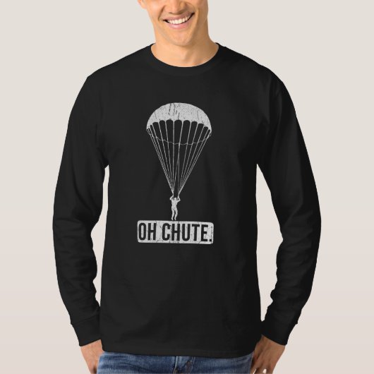 Parachute Skydiving Oh Chute T-shirt (Voorkant)