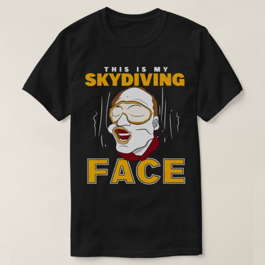 Parachuter dit is mijn Skydiving Face Skydiver T-shirt (Design voorkant)