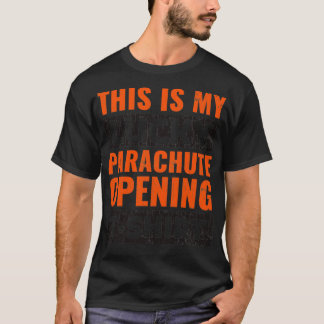 Parachuting Funny Gift Skydiver Skydive Parachute T-shirt