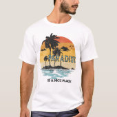 Paradise is een leuke plek t-shirt (Voorkant)