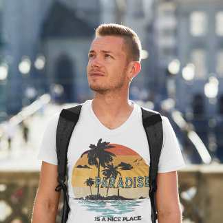 Paradise is een leuke plek t-shirt