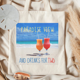 Paradise Uitzicht Drinken voor Twee Gezegde van de Tote Bag